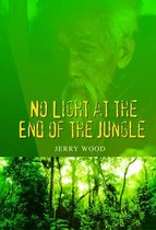 No Light at the End of the Jungle