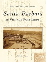 Postcard History Series - Santa Barbara in Vintage Postcards