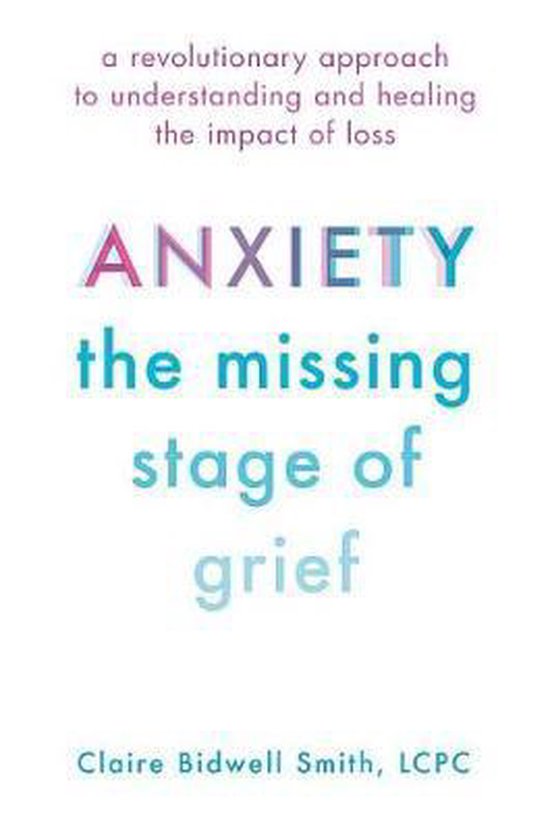 Anxiety: The Missing Stage of Grief - cover
