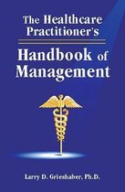 The Healthcare Practitioner's Handbook of Management