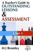 A Teacher's Guide to Outstanding Lessons and Assessment for Learning
