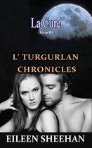 L’Tugurlan Chronicles 2 - La Cure: L’ Tugurlan Chronicles (Livre 2)