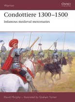 ISBN Condottiere 1300-1500: Infamous Medieval Mercenaries, histoire, Anglais, 64 pages