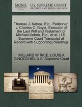 Thomas J. Kehoe, Etc., Petitioner, V. Charles C. Boyle, Executor of the Last Will and Testament of Michael Kehoe, Etc., et al. U.S. Supreme Court Transcript of Record with Supporting Pleading