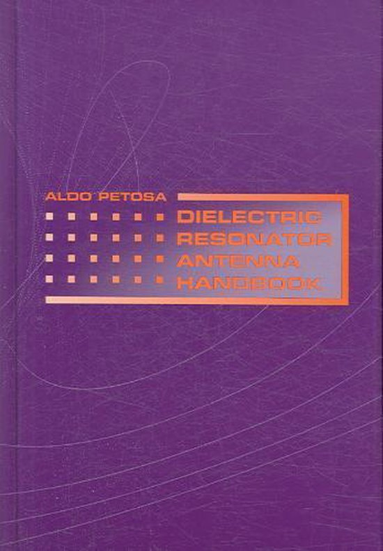 Dielectric Resonator Antenna Handbook 9781596932067 Aldo Petosa