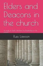 Elders and Deacons in the Church