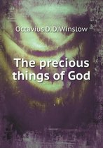 The precious things of God