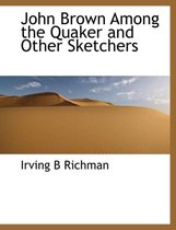 John Brown Among the Quaker and Other Sketchers