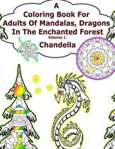 A Coloring Book for Adults of Mandalas, Dragons in the Enchanted Forest. Vol.1