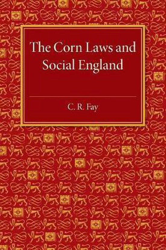 Corn Laws and Social England 9781316633229 C. R. Fay Boeken