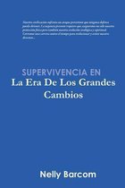 Supervivencia En La Era de Los Grandes Cambios