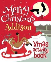 Merry Christmas Addison - Xmas Activity Book