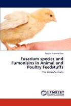 Fusarium Species and Fumonisins in Animal and Poultry Feedstuffs
