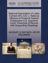 National Association of Letter Carriers AFL-CIO V. National Alliance of Postal & Federal Employees U.S. Supreme Court Transcript of Record with Supporting Pleadings