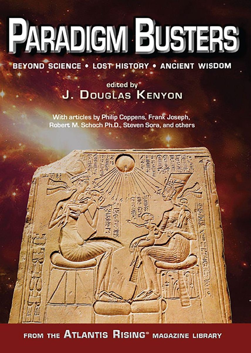 Paradigm Busters: Beyond Science, Lost History, Ancient Wisdom - J. Douglas Kenyon