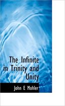 The Infinite in Trinity and Unity