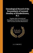 Genealogical Record of the Descendants of Leonard Headley of Elizabethtown, N.J.