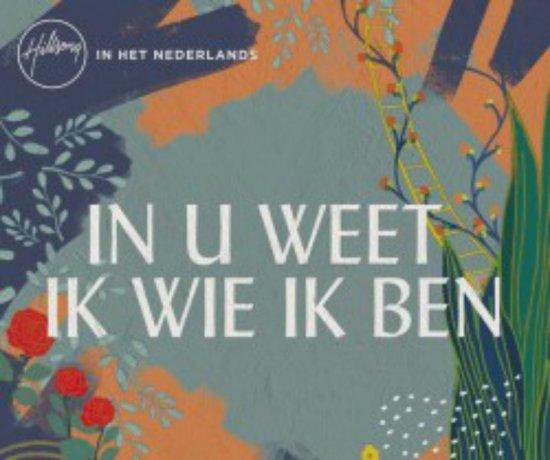 In U weet ik wie ik ben // Hillsong in het Nederlands // 6 vertaalde liederen van de cd There Is More