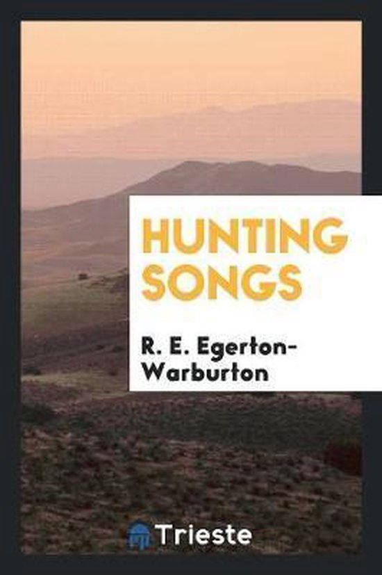 Hunting Songs, R. E. EgertonWarburton 9780649609543 Boeken