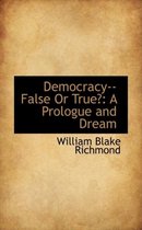 Democracy--False or True?
