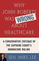 Why John Roberts Was Wrong About Healthcare