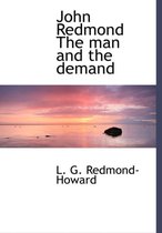 John Redmond the Man and the Demand