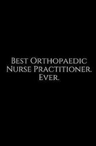 Best Orthopaedic Nurse Practitioner. Ever.