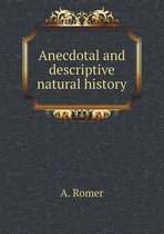 Anecdotal and descriptive natural history