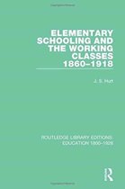 Elementary Schooling and the Working Classes 1860-1918