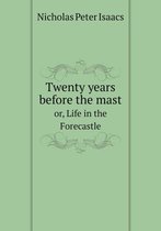Twenty years before the mast or, Life in the Forecastle