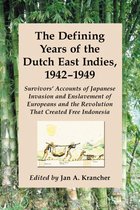 The Defining Years of the Dutch East Indies, 1942-1949