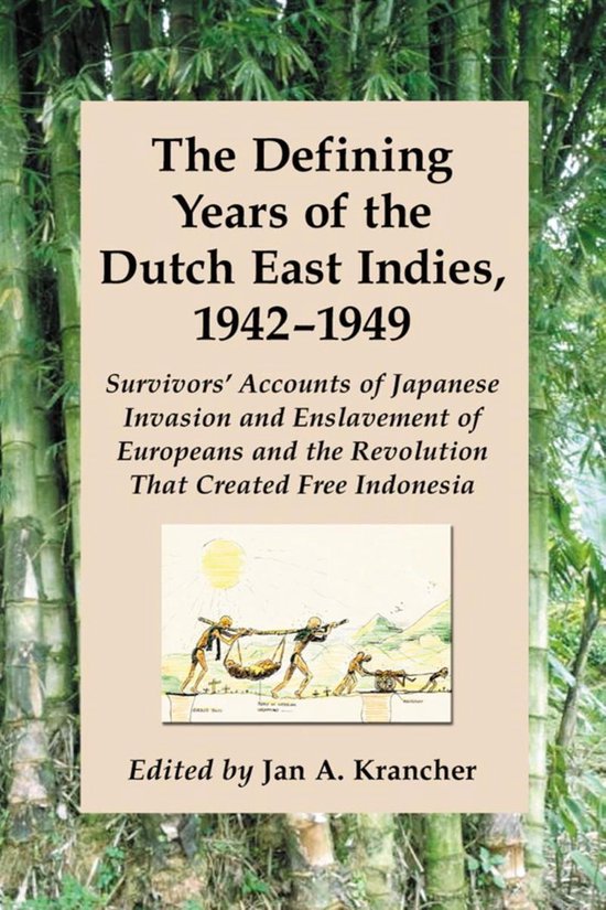 The Defining Years of the Dutch East Indies, 1942-1949 - cover