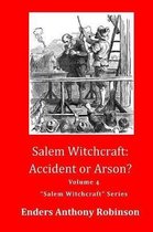 Salem Witchcraft: Accident or Arson?