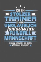 Ich Bin Stolzer Trainer Einer Unglaublich Fantastischen Fu ballmannschaft - Und Ja, Sie Haben Mir Dieses Notizbuch Geschenkt