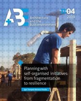 A+BE Architecture and the Built Environment 04-2019 -   Planning with self‑organised initiatives: from fragmentation to resilience