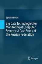 Big Data Technologies for Monitoring of Computer Security: A Case Study of the Russian Federation