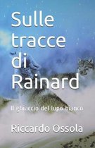 Sulle tracce di Rainard