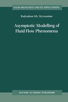 Asymptotic Modelling of Fluid Flow Phenomena