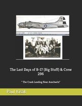 The Last Days of B-17 (Big Stuff) & Crew 296