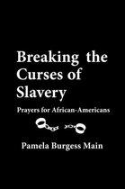 Breaking the Curses of Slavery