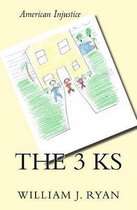 The 3 Ks