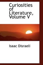 Curiosities of Literature, Volume V
