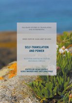 Palgrave Studies in Translating and Interpreting - Self-Translation and Power