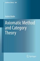 Synthese Library 364 - Axiomatic Method and Category Theory
