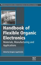 Woodhead Publishing Series in Electronic and Optical Materials - Handbook of Flexible Organic Electronics