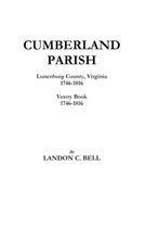 Cumberland Parish, Lunenburg County, Virginia 1746-1816 [and] Vestry Book 1746-1816