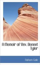 A Memoir of REV. Bennet Tyler
