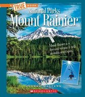 A True Book (Relaunch)- Mount Rainier (a True Book: National Parks)