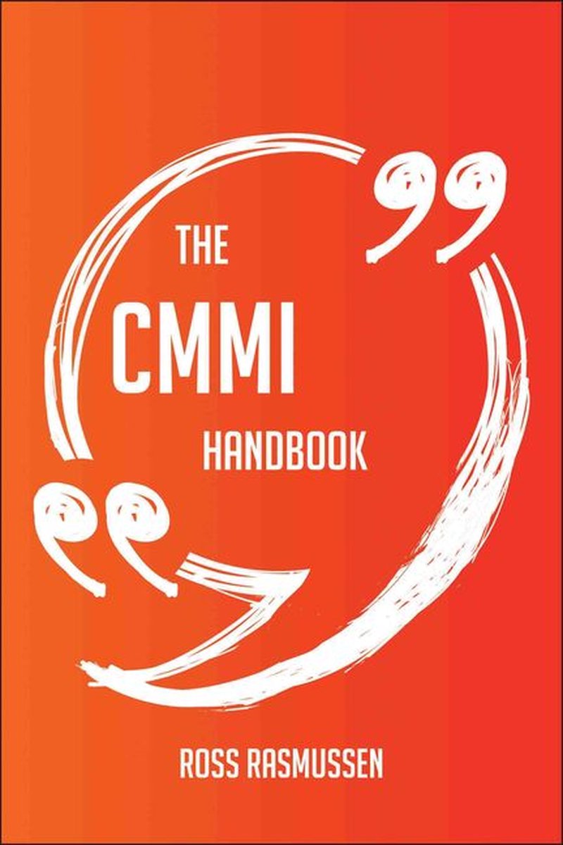 The CMMI Handbook - Everything You Need To Know About CMMI