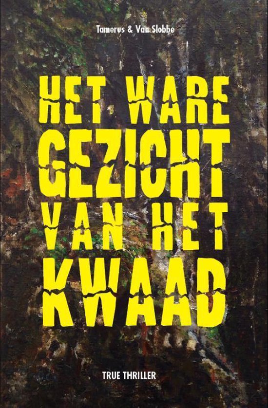 Cover van het boek 'Het ware gezicht van het kwaad'
